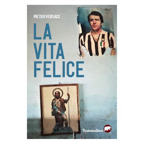 La vita felice by Pietro Versace 